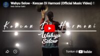 lagu kencan di harmoni wahyu selow.