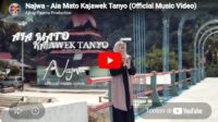 lagu aia mato kajawek tanyo najwa.