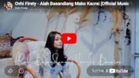 Lagu Alah Basandiang Mako Kacarai - Ovhi Firsty.