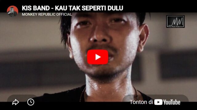lagu kau tak seperti dulu kis band.