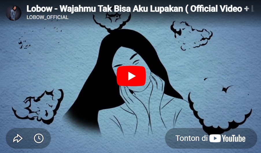 lagu wajahmu tak bisa aku lupakan lobow. lagu wajahmu tak bisa aku lupakan lobow.