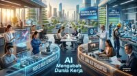 Ai Mengubah Dunia Kerja Ai Mengubah Dunia Kerja
