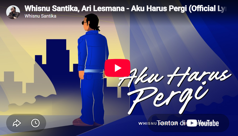 lagu aku harus pergi whisnu santika ft ari lesmana.