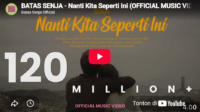 lagu nanti kita seperti ini batas senja Lagu Nanti Kita Seperti Ini - Batas Senja
