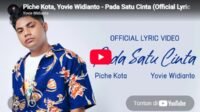 lagu pada satu cinta piche kota ft yovie widianto. lagu pada satu cinta piche kota ft yovie widianto.