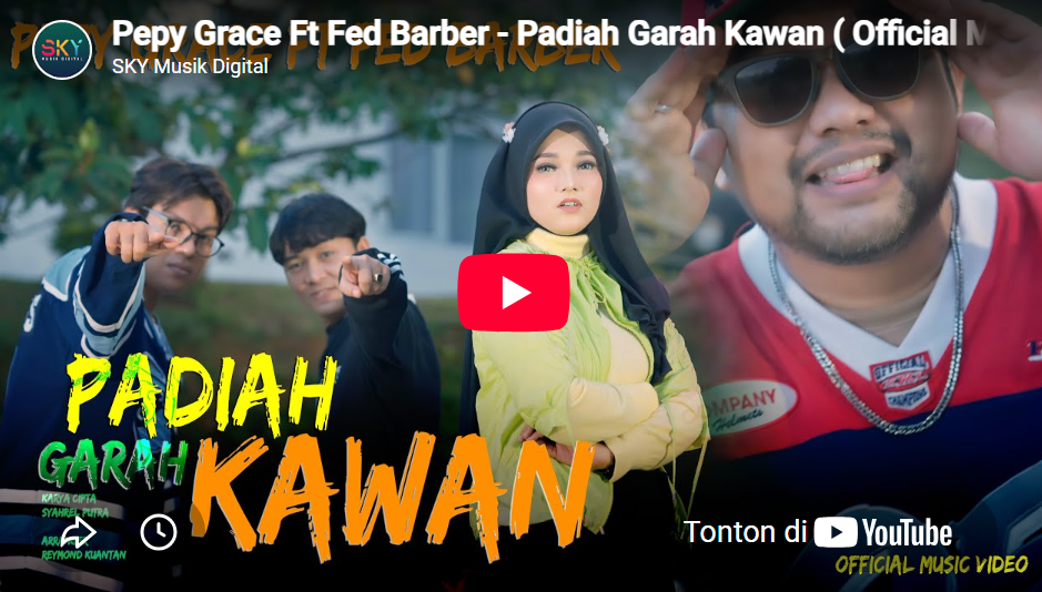 lagu padiah garah kawan pepy grace ft fed barber.
