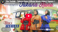 lagu takana kana trio tacilak. lagu takana kana trio tacilak.
