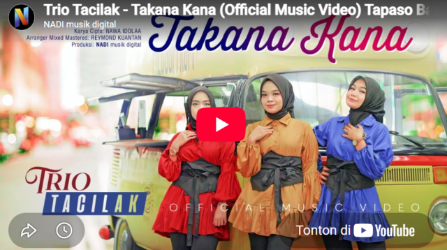 lagu takana kana trio tacilak.