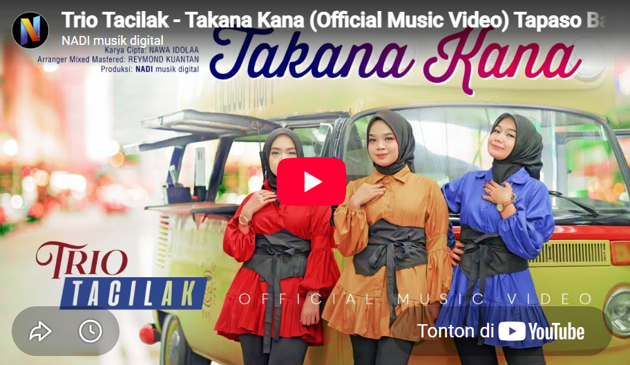 lagu takana kana trio tacilak.