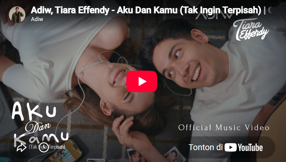 lagu aku dan kamu adiw ft tiara effendy.