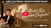 lagu maukah kau menikah denganku judika ft tiroy sihotang.
